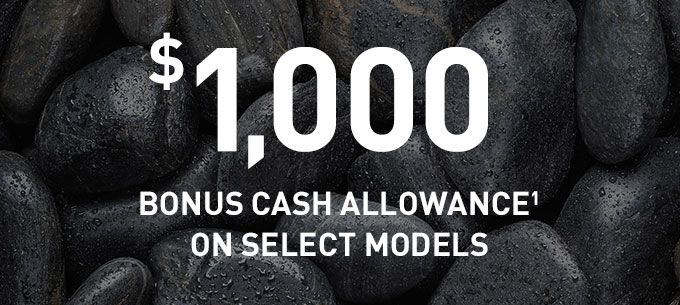 $1,000 bonus cash allowance(1) on select models