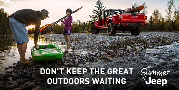 Don't keep the great outdoors waiting. The Summer of Jeep(R)
